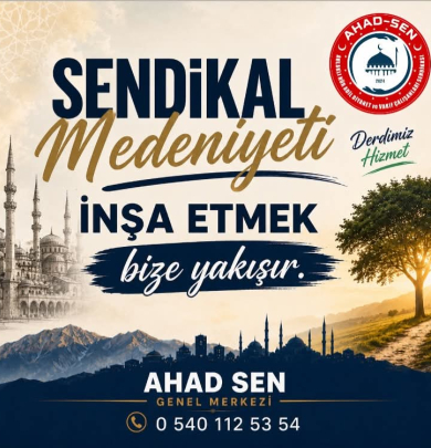 Sendikal Medeniyeti İnşa Etmek Bize Yakışır
